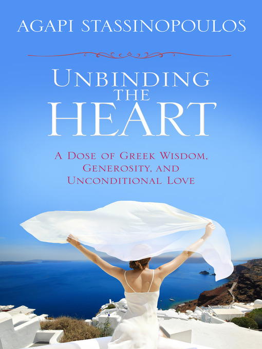 Title details for Unbinding the Heart by Agapi Stassinopoulos - Available
